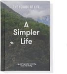 A Simpler Life: a guide to greater serenity, ease, and clarity