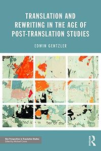 Translation and Rewriting in the Age of Post-Translation Studies (New Perspectives in Translation and Interpreting Studies) (English Edition)