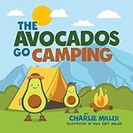 The Avocados Go Camping (The Avocad