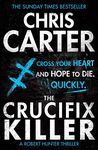 The Crucifix Killer: A brilliant serial killer thriller, featuring the unstoppable Robert Hunter (Volume 1)