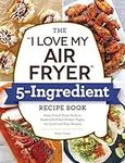 The "I Love My Air Fryer" 5-Ingredi