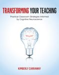 Transforming Your Teaching: Practical Classroom Strategies Informed By Cognitive Neuroscienc