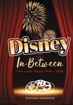 Disney In-Between: The Lost Years 1966-1986