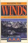 Walking the Winds: A Hiking and Fishing Guide to Wyoming's Wind River Range