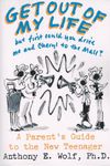 Get Out of My Life, but First Could You Drive Me and Cheryl to the Mall?: A Parent's Guide to the New Teenager