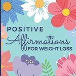Positive Affirmations for Weight Lo