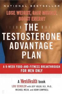 The Testosterone Advantage Plan: Lose Weight, Gain Muscle, Boost Energy