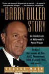 The Barry Diller Story - The Life and Times of the Greatest Entertainment Mogul: The Life and Times of America's Greatest Entertainment Mogul