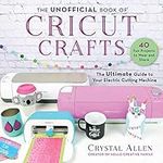 The Unofficial Book of Cricut Craft