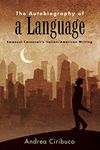The Autobiography of a Language: Emanuel Carnevali's Italian/American Writing (SUNY series in Italian/American Culture)
