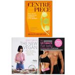 Centrepiece, The New Vegan & The Ultimate Flat Belly & Body Plan Cookbook 3 Books Collection Set