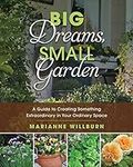 Big Dreams, Small Garden: A Guide t