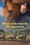 Racetrack Rogues: One Woman's Story of Family, Love, and Loss in the Horse Racing World