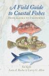 A Field Guide to Coastal Fishes: From Alaska to California