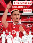 The United Colouring Book 2023 2024: Football stars coloring book for kids and adults with Bruno, Rashford, Eriksen and newest signings like Hojlund, Onana, Mount and others (PL Coloring Books 2024)