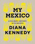 My Mexico: A Culinary Odyssey with 