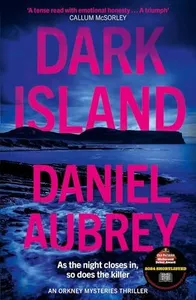 Dark Island: The bestselling, pulse-pounding new crime thriller for 2025, set in the atmospheric Scottish isles (Orkney Mysteries) (Book 1)
