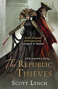 The Republic of Thieves: The Gentleman Bastard Sequence, Book Three (Gentleman Bastards 3)