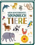 Mein kunterbuntes Soundbuch - Tiere: Mit über 50 Sounds