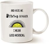 Funny Gag Gifts Mug - Here We Go Again. I Mean Good Morning Sarcastic Coffee Mug for Mum Mother Women, Christmas or Mother's Day Cup White, 11 Oz