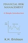 Financial Risk Management: A Simple