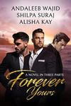 Forever Yours - A Novel in Three Parts
