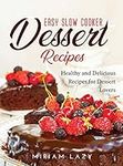 Easy Slow Cooker Dessert Recipes: H