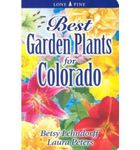 [(Best Garden Plants for Colorado)] [Author: Betsy Lehndorff] published on (February, 2007)