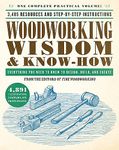 Woodworking Wisdom & Know-How: Everything You Need to Know to Design, Build, and Create