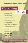 Caroling Dusk: An Anthology of Verse by Black Poets of the Twenties