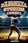 The Most Incredible Baseball Storie