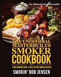 The Unofficial Masterbuilt Smoker Cookbook: A BBQ Smoking Guide & 100 Electric Smoker Recipes: Volume 1 (Masterbuilt Smoker Series)