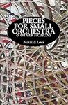 Pieces For Small Orchestra & Other 