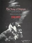 The Song of Majnun: An Opera of Lyric Tragedy in One Act