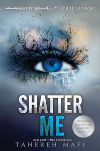 Shatter Me: A Journey of Strength and Rebellion Against a Dictatorship (Shatter Me: Series One, 1)
