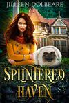 Splintered Haven: A Paranormal Women's Fiction Urban Fantasy Novel (Splintered Magic Book 4)