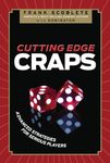 Cutting Edge Craps: Advanced Strategies for Serious Players