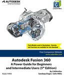 Autodesk Fusion 360: A Power Guide for Beginners and Intermediate Users (5th Edition)