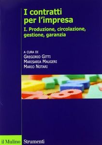 I contratti per l'impresa. Produzione (Vol. 1)