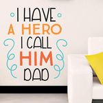 StickMe 'I Have A Hero I Call Him Dad - Baby - Kids - Nursery Pre School Kinder Garden Wall Sticker ' -SM233 (Multi Colour, Vinyl - 60cm X 50 cm)