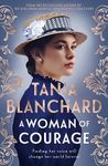 A Woman of Courage: A gripping, uplifting new Victorian era novel about passion, love, loss and self-discovery from the bestselling author of The Girl from Munich and Suitcase of Dreams