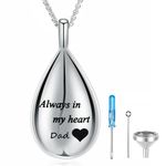 Teardrop Urn Necklace for Ashes for Women Men Cremation Ashes Pendant Memorial Jewelry for Dad/Mom/Grandma/Grandpa - Always in My Heart Dad