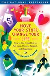 Move Your Stuff, Change Your Life: How to Use Feng Shui to Get Love, Money, Respect and Happiness