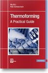 Thermoforming 2E: A Practical Guide