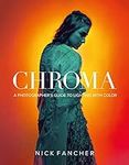 Chroma: A Photographer's Guide to L