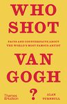 Who Shot Van Gogh?: Facts and counterfacts about the world's most famous artist