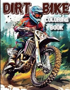 Dirt Bike Coloring Book: Amazing Coloring Pages Filled with Motocross Designs For Kids