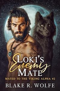 Loki's Enemy Mate: Gay Viking Werewolf Shifter Romance (Mated to the Viking Alpha Book 2)