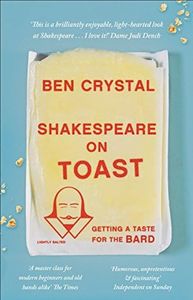 Shakespeare on Toast: Getting a Taste for the Bard: Getting a Taste for the Bard