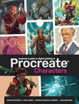 Beginner's Guide To Procreate: Characters: How to create characters on an iPad (Reg TM)